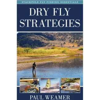 Dry Fly Strategies - Paul Weamer - Your Premium Fishing Gear Store Rods Lines Baits Accessories^ Cheap