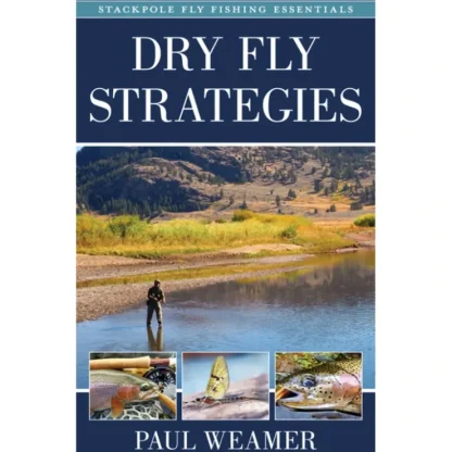Dry Fly Strategies - Paul Weamer - Your Premium Fishing Gear Store Rods Lines Baits Accessories^ Cheap
