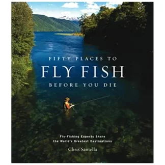 Fifty Places to Fly Fish Before You Die - Your Premium Fishing Gear Store Rods Lines Baits Accessories^ Best