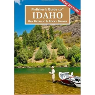Fly Fisher's Guide to Idaho - Your Premium Fishing Gear Store Rods Lines Baits Accessories^ Shop