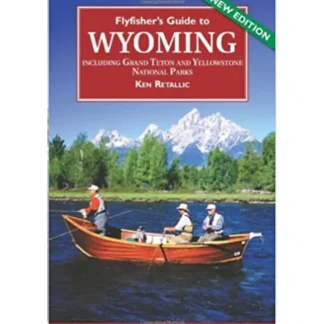 Fly Fisher's Guide to Wyoming - Your Premium Fishing Gear Store Rods Lines Baits Accessories^ Store
