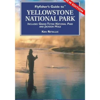 Fly Fisher's Guide to Yellowstone - Your Premium Fishing Gear Store Rods Lines Baits Accessories^ Outlet