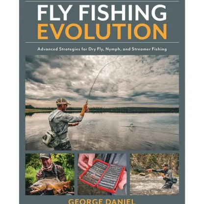 Fly Fishing Evolution: Advanced Strategies for Dry Fly Nymph, and Streamer Fishing - Your Premium Fishing Gear Store Rods Lines Baits Accessories^ Shop