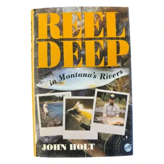 Reel Deep In Montana Rivers-Bruce Holt - Your Premium Fishing Gear Store Rods Lines Baits Accessories* Fly Fishing