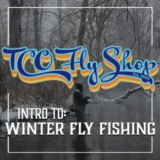 TCO Fly Fishing School: Intro to Winter Fly Fishing - State College - Your Premium Fishing Gear Store Rods Lines Baits Accessories^ Hot