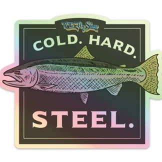 TCO Fly Shop's Cold Hard Steel Sticker - Your Premium Fishing Gear Store Rods Lines Baits Accessories^ Outlet