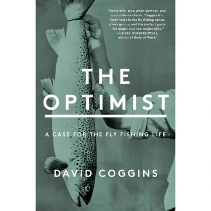 The Optimist: A Case for the Fly Fishing Life - Your Premium Fishing Gear Store Rods Lines Baits Accessories^ Store